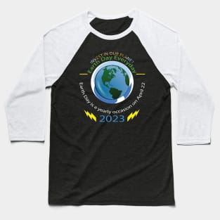 Earth Day Everyday Earth Day - Planet Anniversary 2023 Baseball T-Shirt